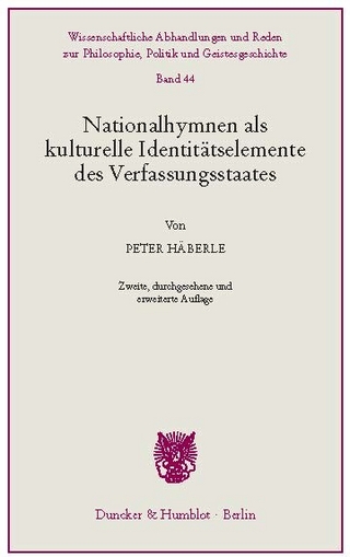 Nationalhymnen als kulturelle Identitätselemente des Verfassungsstaates. - Peter Häberle
