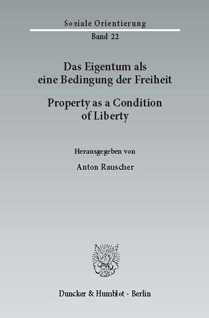 Das Eigentum als eine Bedingung der Freiheit / Property as a Condition of Liberty. - 