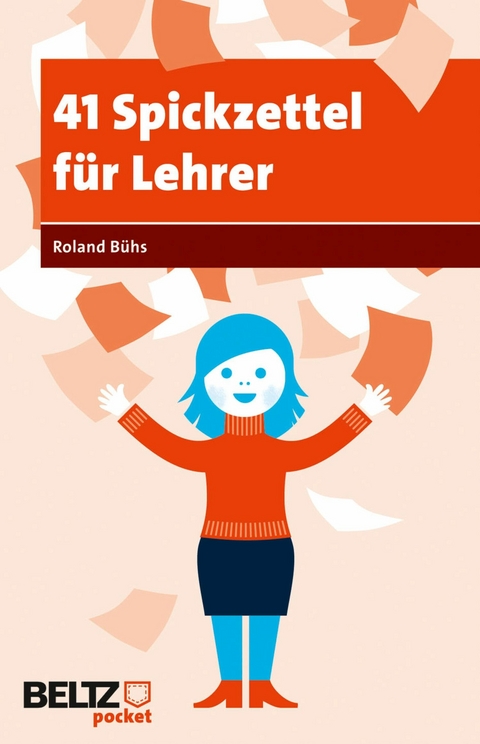 41 Spickzettel für Lehrer -  Roland Bühs