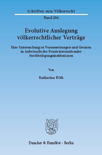 Evolutive Auslegung völkerrechtlicher Verträge. -  Katharina Böth