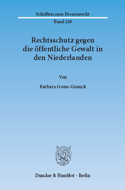 Rechtsschutz gegen die öffentliche Gewalt in den Niederlanden. -  Barbara Ooms-Gnauck