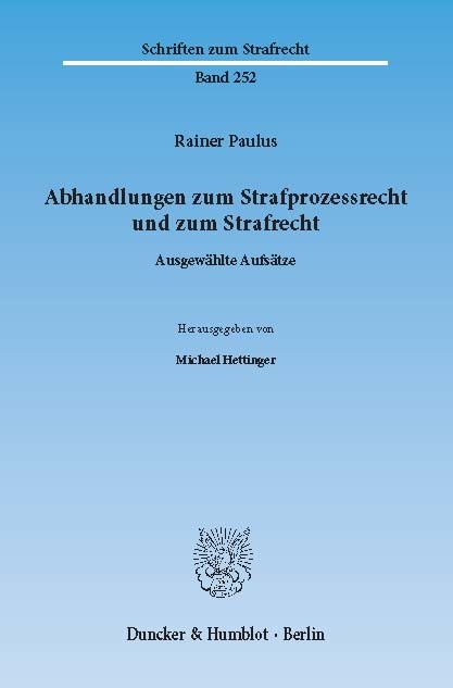 Abhandlungen zum Strafprozessrecht und zum Strafrecht. -  Rainer Paulus