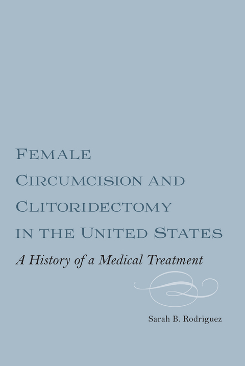 Female Circumcision and Clitoridectomy in the United States - Sarah B.M. Webber Rodriguez