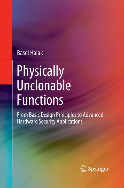 Physically Unclonable Functions - Basel Halak