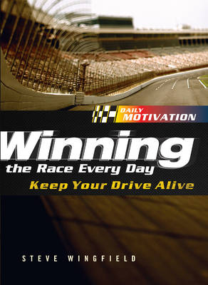 Winning the Race Every Day -  Steve Winfield