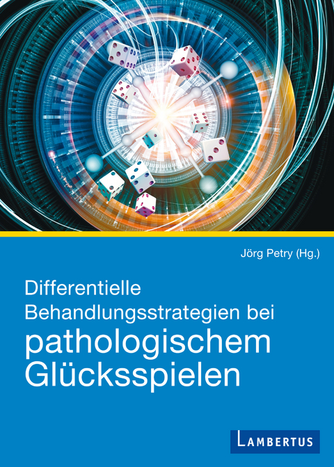 Differentielle Behandlungsstrategien beim pathologischen Glücksspielen - 