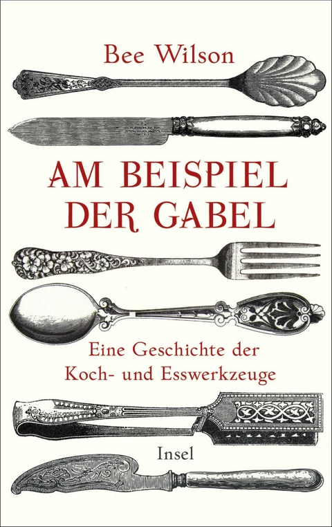 Am Beispiel der Gabel -  Bee Wilson