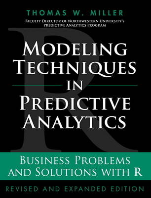 Modeling Techniques in Predictive Analytics -  Thomas W. Miller