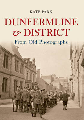 Dunfermline & District From Old Photographs -  Kate Park