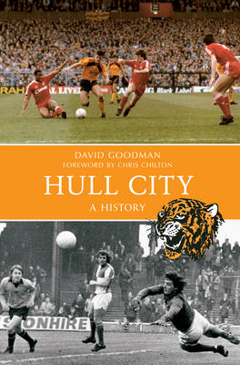 Hull City A History -  David Goodman