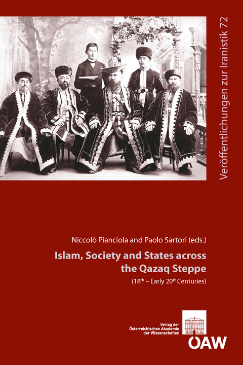 Islam, Society and States across the Qazaq Steppe (15th - Early 20th Centuries) - 