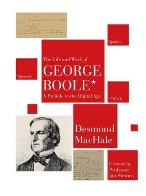 Life and Work of George Boole -  Desmond MacHale