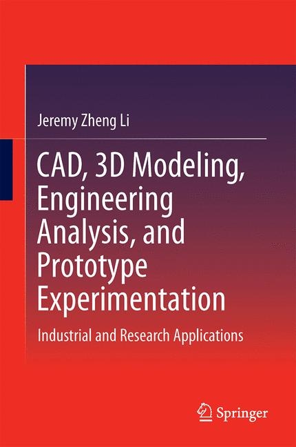 CAD, 3D Modeling, Engineering Analysis, and Prototype Experimentation - Jeremy Zheng Li