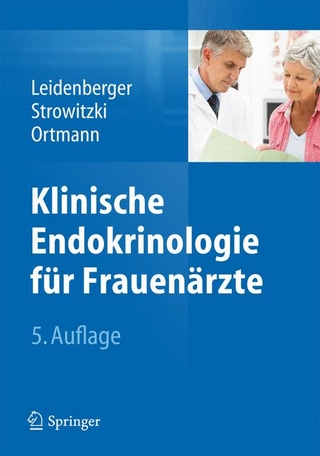 Klinische Endokrinologie für Frauenärzte - Freimut A. Leidenberger; Thomas Strowitzki; Olaf Ortmann