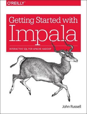 Getting Started with Impala -  John Russell