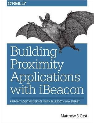 Building Applications with iBeacon -  Matthew S. Gast
