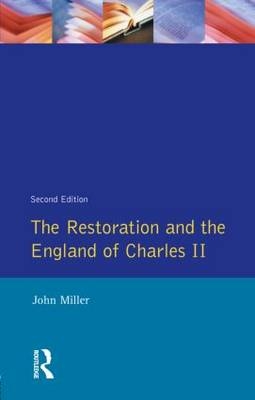The Restoration and the England of Charles II -  John Miller