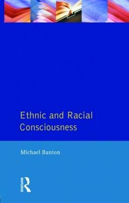 Ethnic and Racial Consciousness -  Michael Banton