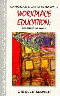 Language and Literacy in Workplace Education -  Giselle Mawer