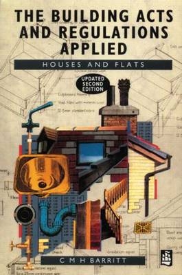 Building Acts and Regulations Applied -  C.M.H. Barritt