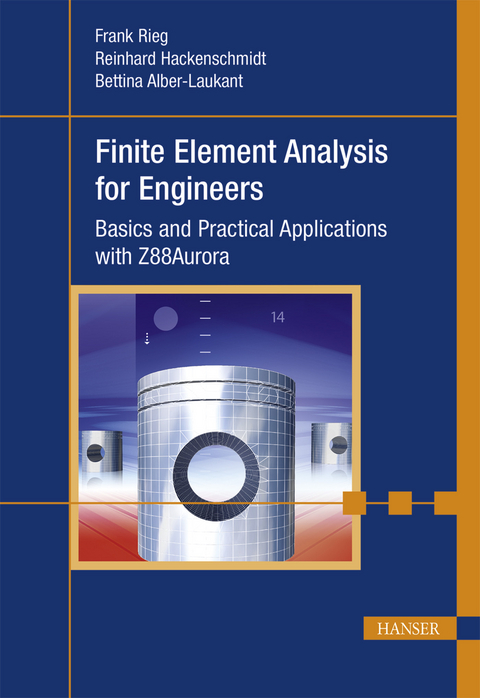 Finite Element Analysis for Engineers - Frank Rieg, Reinhard Hackenschmidt, Bettina Alber-Laukant