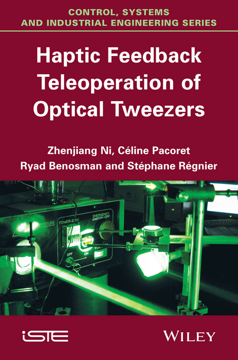 Haptic Feedback Teleoperation of Optical Tweezers -  Ryad Benosman,  Zhenjiang Ni,  C line Pacoret,  St phane R gnier