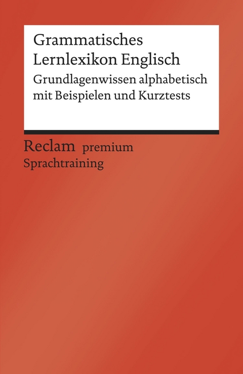 Grammatisches Lernlexikon Englisch. Grundlagenwissen alphabetisch mit Beispielen und Kurztests - Andrew Williams