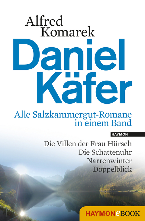 Daniel Käfer - Alle Salzkammergut-Romane in einem Band -  Alfred Komarek