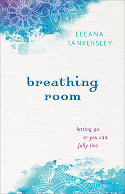 Breathing Room -  Leeana Tankersley