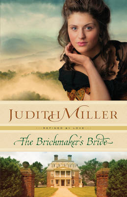 Brickmaker's Bride (Refined by Love Book #1) -  Judith Miller