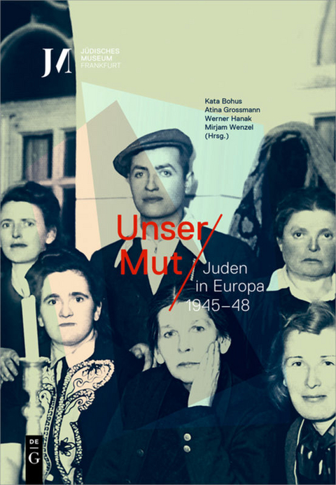 Unser Mut – Juden in Europa 1945–48 - 