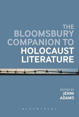 The Bloomsbury Companion to Holocaust Literature - 