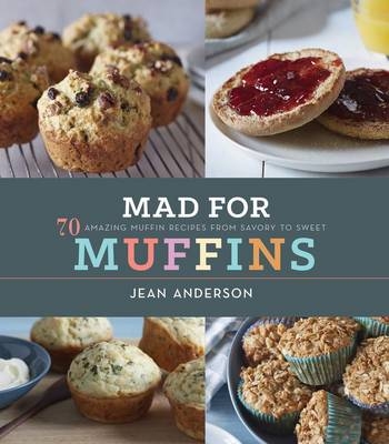 Mad For Muffins -  Jean Anderson