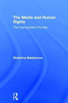 The Media and Human Rights - UK) Balabanova Ekaterina (University of Liverpool
