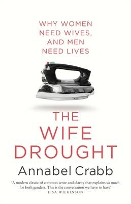 Wife Drought -  Annabel Crabb