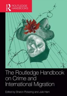 The Routledge Handbook on Crime and International Migration - 