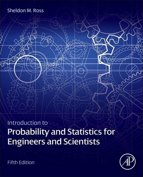 Introduction to Probability and Statistics for Engineers and Scientists -  Sheldon M. Ross