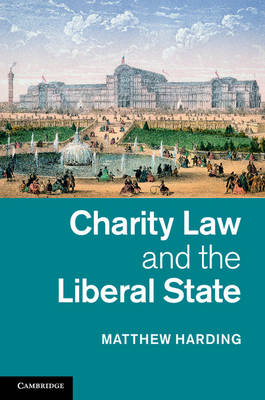 Charity Law and the Liberal State -  Matthew Harding