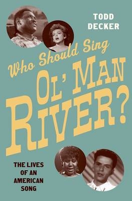 Who Should Sing 'Ol' Man River'? -  Todd Decker