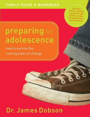 Preparing for Adolescence Family Guide and Workbook -  Dr. James Dobson