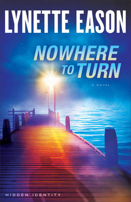 Nowhere to Turn (Hidden Identity Book #2) -  Lynette Eason