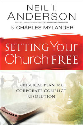 Setting Your Church Free -  Neil T. Anderson,  Charles Mylander