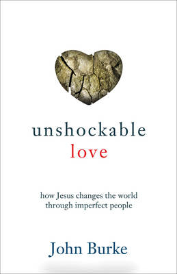 Unshockable Love -  JOHN BURKE