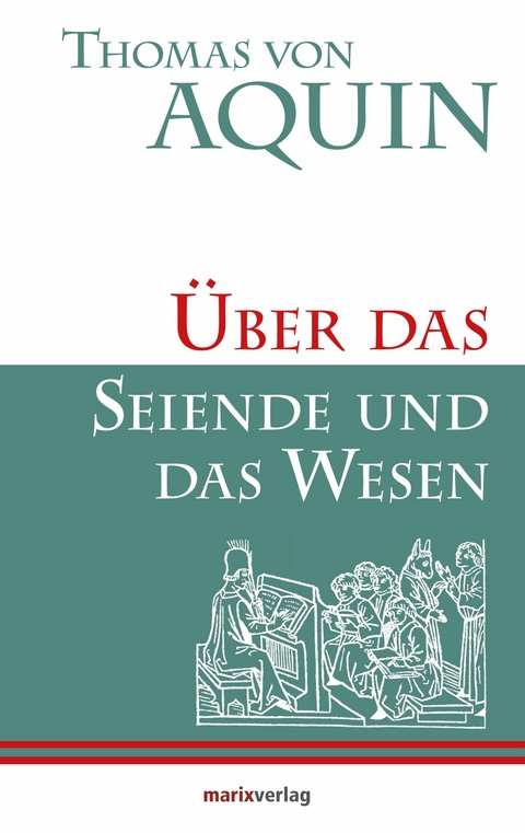 Über das Seiende und das Wesen - Thomas von Aquin