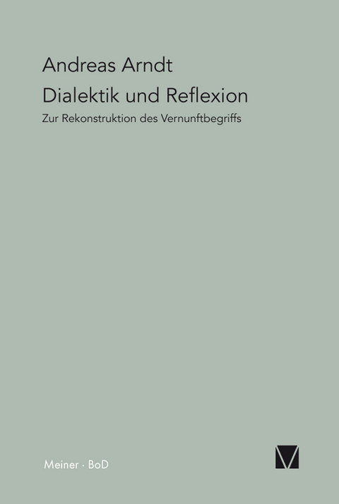 Dialektik und Reflexion - Andreas Arndt