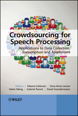 Crowdsourcing for Speech Processing - Maxine Eskenazi, Gina-Anne Levow, Helen Meng, Gabriel Parent, David Suendermann