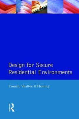 Design for Secure Residential Environments -  Steve Crouch,  Roy Fleming,  Henry Shaftoe