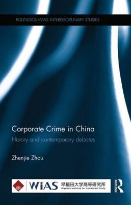 Corporate Crime in China -  Zhenjie Zhou