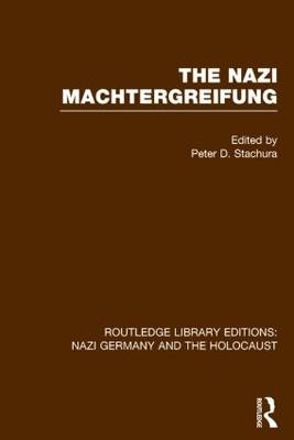 Nazi Machtergreifung (RLE Nazi Germany & Holocaust) -  Peter D. Stachura