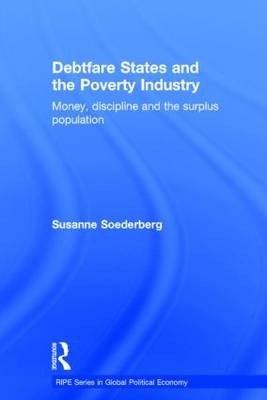 Debtfare States and the Poverty Industry - Canada) Soederberg Susanne (Queen's University